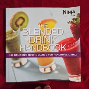 Ninja Blended Drink Handbook: 101‎ Delicious Recipe Blends Cookbook